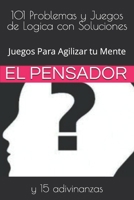 101 Problemas y Juegos de Logica con Soluciones: Juegos Para Agilizar tu Mente 1506135463 Book Cover