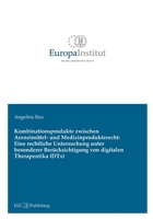 Kombinationsprodukte zwischen Arzneimittel- und Medizinprodukterecht: Eine rechtliche Untersuchung unter besonderer Berücksichtigung von digitalen Therapeutika (DTx) (German Edition) 3039940538 Book Cover