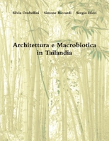 Architettura E Macrobiotica In Tailandia (Italian Edition) 1409238644 Book Cover