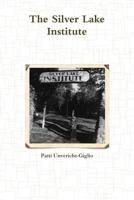 The Silver Lake Institute 0359731082 Book Cover