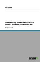 Die Bedeutung der Ehe in Heinrich B�lls Roman Und sagte kein einziges Wort 3640591666 Book Cover