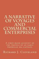 A Narrative of Voyages and Commercial Enterprises 1460961129 Book Cover