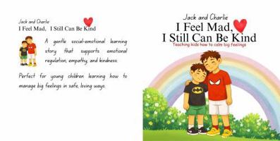 I Feel Mad, I Still Can Be Kind: Jack and Charlie Social Story Book 1764436717 Book Cover