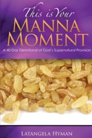 This is Your Manna Moment! B0GHX91Y88 Book Cover
