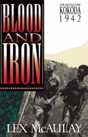 Blood And Iron: The Battle For Kokoda 1942 0091826284 Book Cover