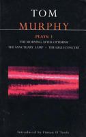 Tom Murphy Plays: "Morning After Optimism", the "Sanctuary Lamp", the "Gigli Concert" (Methuen World Classics) 0413683508 Book Cover