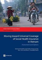 Moving Toward Universal Coverage of Social Health Insurance in Vietnam: Assessment and Options 1464802610 Book Cover