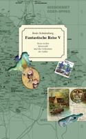 Fantastische Reise V: Reise in den Spreewald und das Geheimnis der Lutkis 3735779972 Book Cover