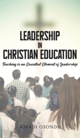 Leadership In Christian Education: Teaching is an Essential Element of Leadership B0CDR66DG4 Book Cover