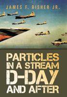 Particles in a Stream D-Day and After 1469137844 Book Cover