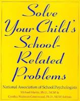 Solve Your Child's School-Related Problems 0062733664 Book Cover