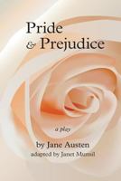 Pride & Prejudice: A Play 0991734203 Book Cover