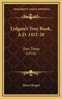 Lydgate's Troy Book, A.D. 1412-20: Part Three 054873397X Book Cover