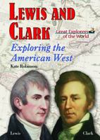 Lewis and Clark: Exploring the American West 1598451243 Book Cover