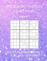 200 Sudoku Puzzles Level Hard Volume 1: 200 Puzzles and Solutions to Challenge Your Brain 1070631272 Book Cover