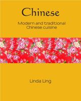 Chinese: Modern and traditional Chinese Cuisine 1742575536 Book Cover