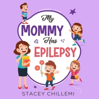 My Mommy Has Epilepsy: Embracing Understanding and Empathy B0DS8QBTPP Book Cover