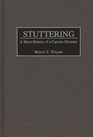 Stuttering: A Short History of a Curious Disorder 0897895304 Book Cover