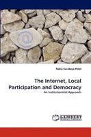 The Internet, Local Participation and Democracy: An Institutionalist Approach 3838351169 Book Cover