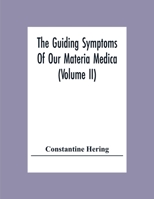 The Guiding Symptoms of Our Materia Medica, Volume 2 - Primary Source Edition 1016339151 Book Cover