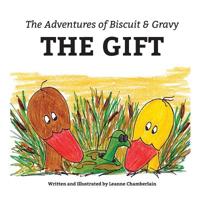 The Adventures of Biscuit & Gravy: The Gift 1944680020 Book Cover