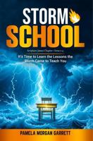 Storm School: It's Time to Learn the Lessons the Storm Came to Teach You B0FJ7SYBXN Book Cover