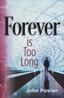 Forever is Too Long B0CMCHHKDS Book Cover