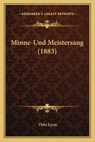 Minne-Und Meistersang (1883) 1167681878 Book Cover