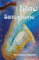 Blue Saxophone 1913432025 Book Cover