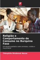 Religião e Comportamento de Consumo no Burquina Faso (Portuguese Edition) 6630156641 Book Cover