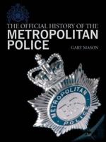 The Official History of the Metropolitan Police 1844426025 Book Cover