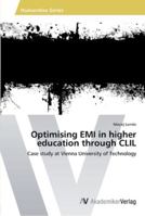 Optimising EMI in higher education through CLIL: Case study at Vienna University of Technology 3639458192 Book Cover