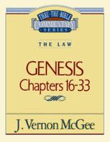 Thru the Bible Commentary: Genesis Chapters 16-33 0840732511 Book Cover