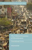 The Political Economy of Microfinance: Financializing Poverty 1137364203 Book Cover