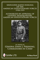 Shoulder Sleeve Insignia of the American Expeditionary Forces 1918-1919 0764340441 Book Cover