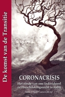 Coronacrisis: Het einde van ons individueel zelfbeschikkingsrecht is nabij: De komst van de Transitie 9079680982 Book Cover