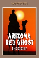 Arizona Red Ghost B0C7BDMR8M Book Cover