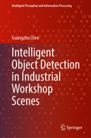 Intelligent Object Detection in Industrial Workshop Scenes (Intelligent Perception and Information Processing) 9819216427 Book Cover