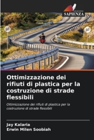 Ottimizzazione dei rifiuti di plastica per la costruzione di strade flessibili (Italian Edition) 6209819397 Book Cover