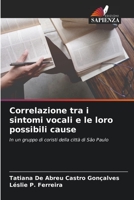 Correlazione tra i sintomi vocali e le loro possibili cause 620585628X Book Cover