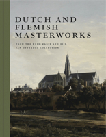 Dutch and Flemish Masterworks from the Rose-Marie and Eijk Van Otterloo Collection 0878468757 Book Cover
