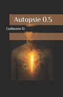 Autopsie 0.5 B0FZ4Z98F4 Book Cover