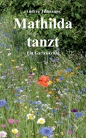 Mathilda tanzt: Ein Gartenkrimi (German Edition) 3819299106 Book Cover