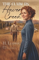 The Claim on Haven Creek (The Haven Creek Saga) B0HD84FV8V Book Cover