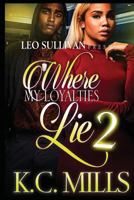 Where My Loyalties Lie 2 1530040701 Book Cover