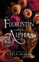 Die Floristin und ihre Alphas: Ein Omegaverse Reverse Harem Liebesroman (Geknotet und beansprucht – Einzelband-Reihe) (German Edition) B0HHFZHHPZ Book Cover