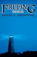 Freeing The Soul 0595439977 Book Cover