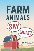 Farm Animals: Say What? B0948LNXLR Book Cover