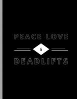 Peace Love & Deadlifts: Funny Bodybuilding Powerlifter Dumbbells Wide Ruled Lined Notebook - 120 Pages 8.5x11 Composition 1710238526 Book Cover