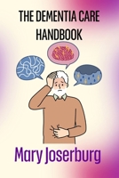 THE DEMENTIA CARE HANDBOOK B0HC4YBG9K Book Cover